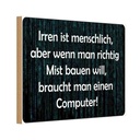 Holzschild 20x30 cm Irren menschlich aber wenn Mist Spruch Zitat