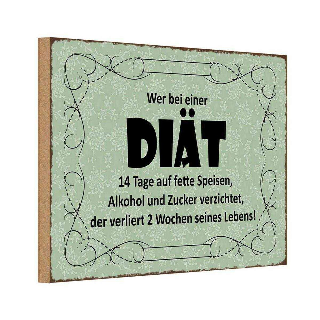 Holzschild 20x30 cm wer bei Diät 14 Tage auf fette Dekoration