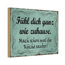Holzschild 20x30 cm fühl dich ganz wie Zuhause mach Spruch Zitat