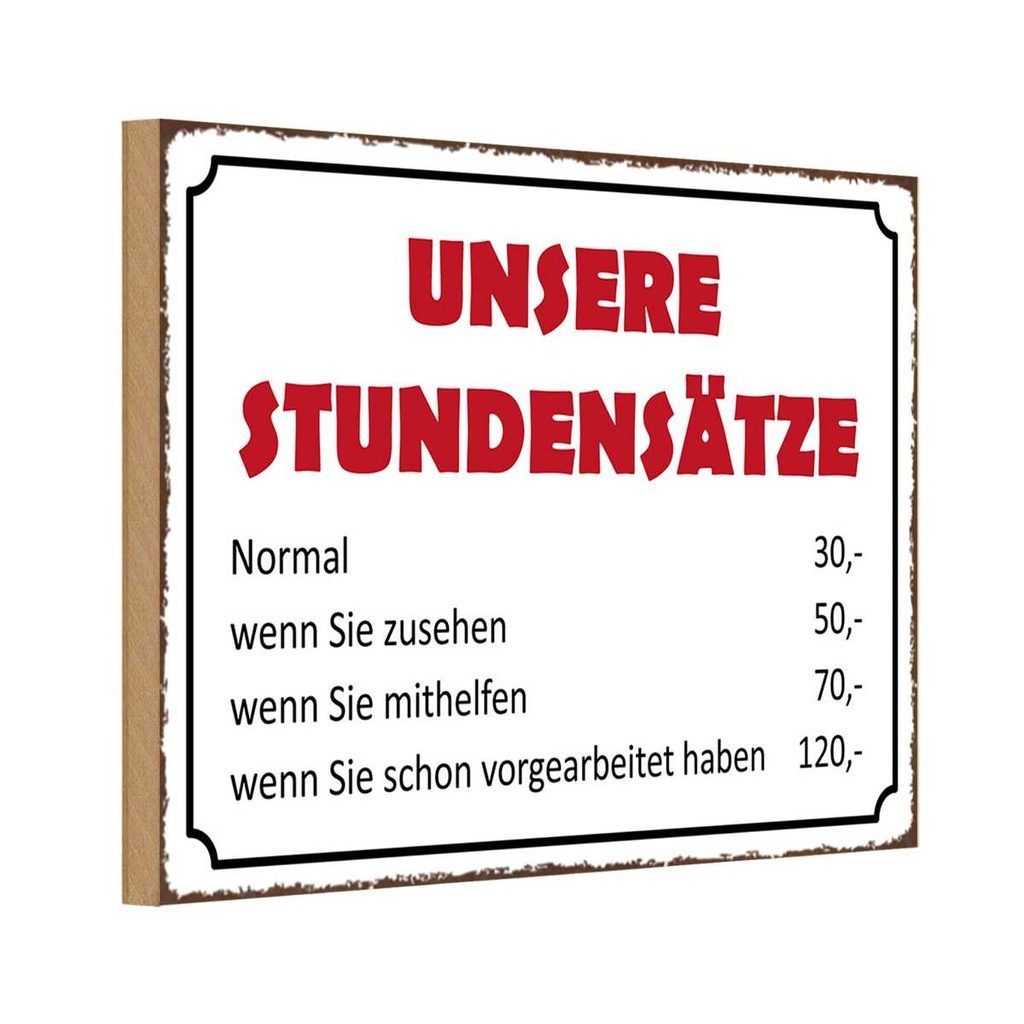 Holzschild 20x30 cm unsere Stundensätze 30,- 50,- Warnschild Hinweisschild