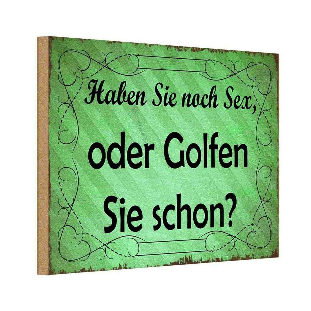 Holzschild 20x30 cm Haben Sie noch Sex oder golfen Dekoration