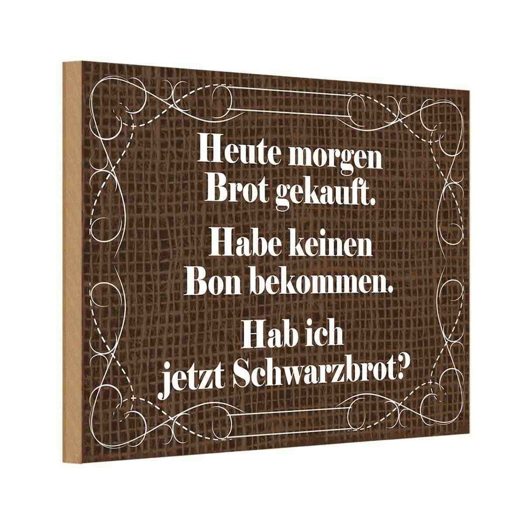 Holzschild 20x30 cm heute morgen Brot gekauft Dekoration