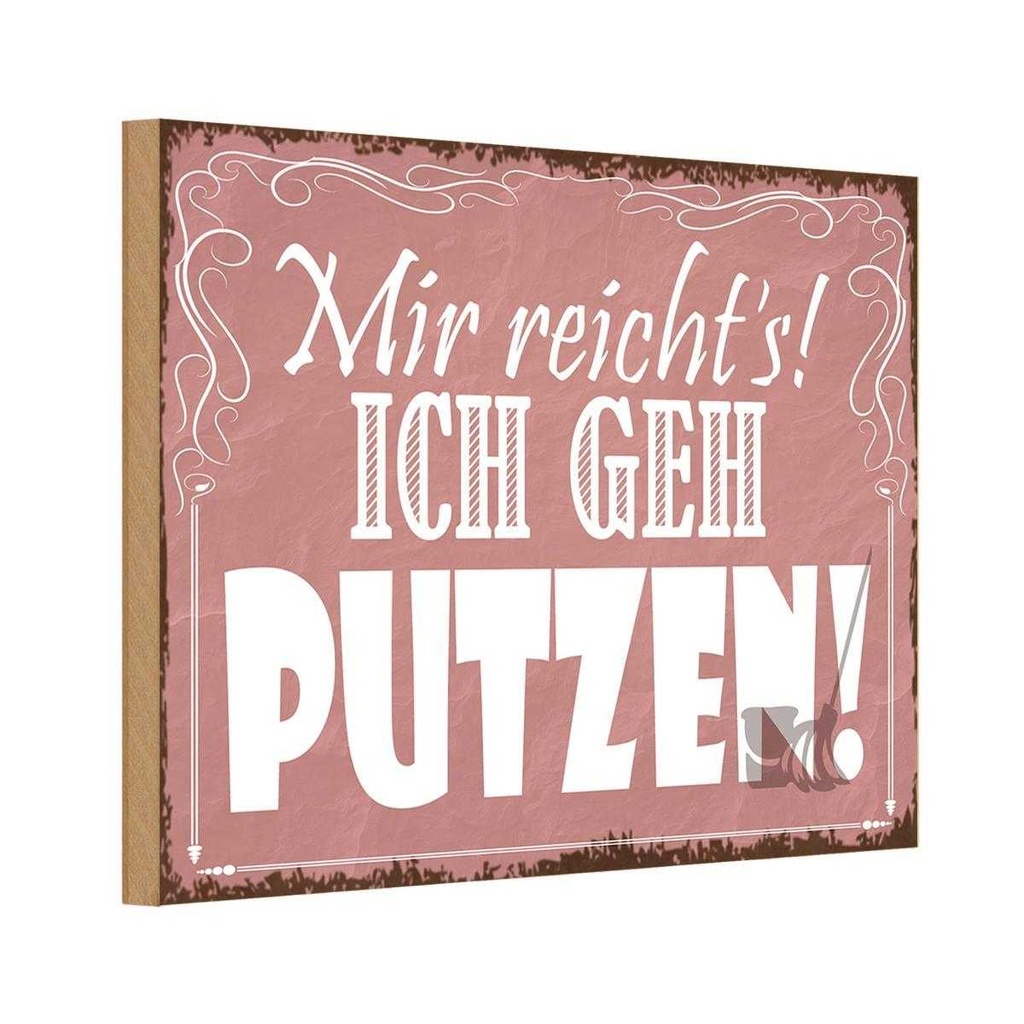 Holzschild 20x30 cm mir reicht`s ich geh putzen ! Dekoration