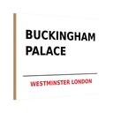 Holzschild 20x30 cm Street Buckingham Palace Straße Stadt