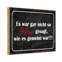 Holzschild 20x30 cm es war gar nicht so böse gesagt Spruch Zitat