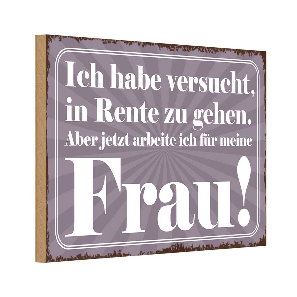 Holzschild 20x30 cm habe versucht in Rente zu gehen Spruch Zitat