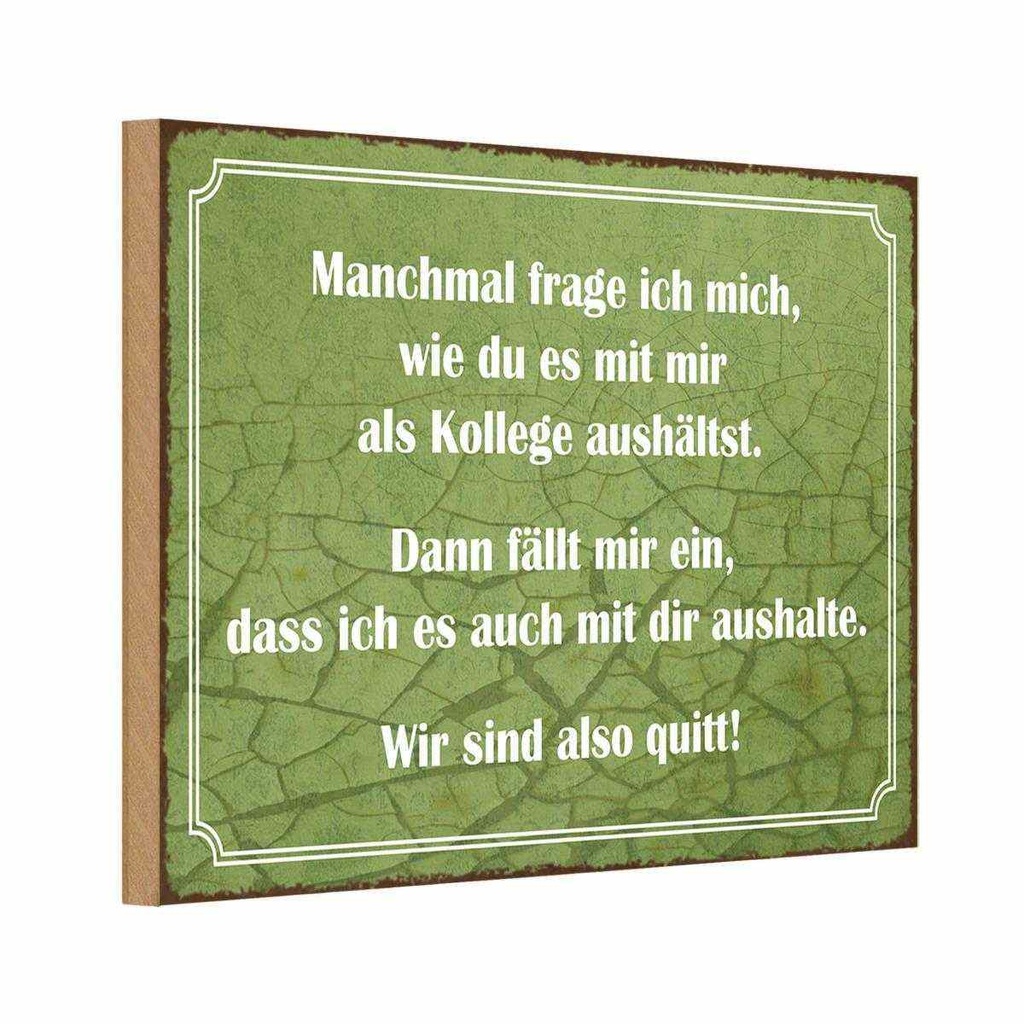 Holzschild 20x30 cm wie du mit mir als Kollege Dekoration