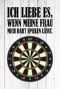 Holzschild 30x20 cm liebe wenn meine Frau mich DART Spruch Zitat