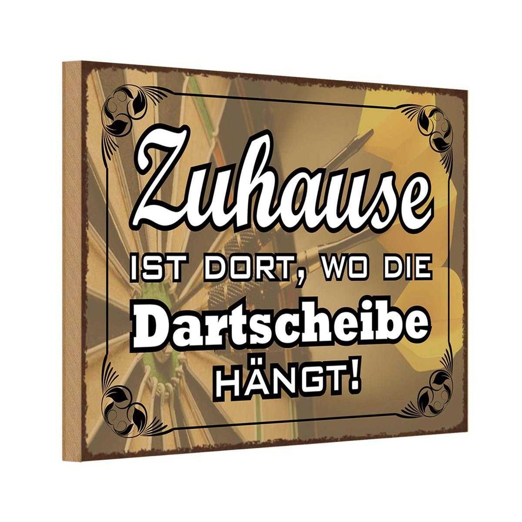 Holzschild 20x30 cm Zuhause wo die Dartscheibe hängt Spruch Zitat