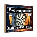 Holzschild 20x30 cm Wochenplanung Dart und Saufen Dekoration