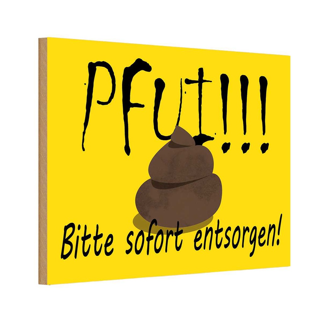 Holzschild 20x30 cm Pfui bitte sofort entsorgen Dekoration