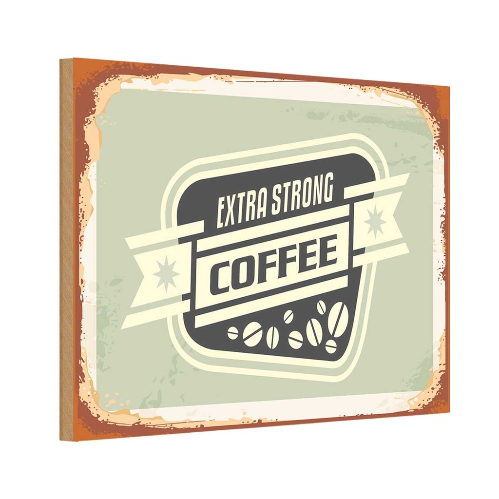 Holzschild 20x30 cm Kaffee extra strong Coffee Essen Trinken