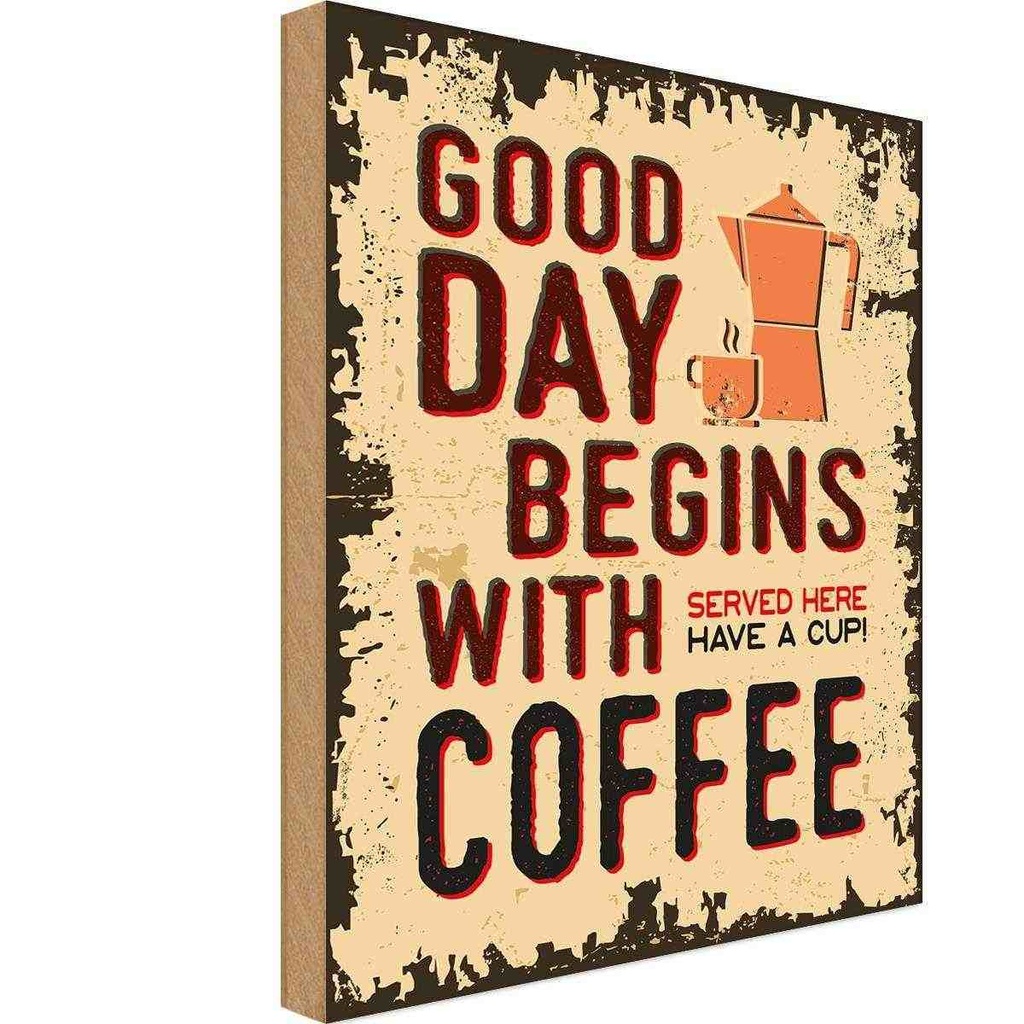 Holzschild 30x20 cm Kaffee good day begins Coffee Essen Trinken