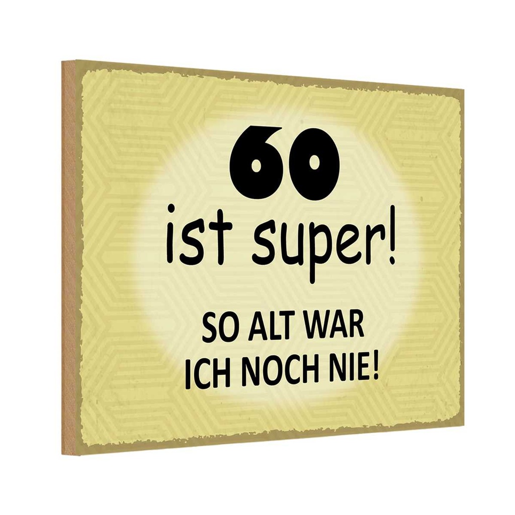 Holzschild 20x30 cm 60 ist Lustig Spaß Spruch Zitat super so alt ich noch nie Witz Humor