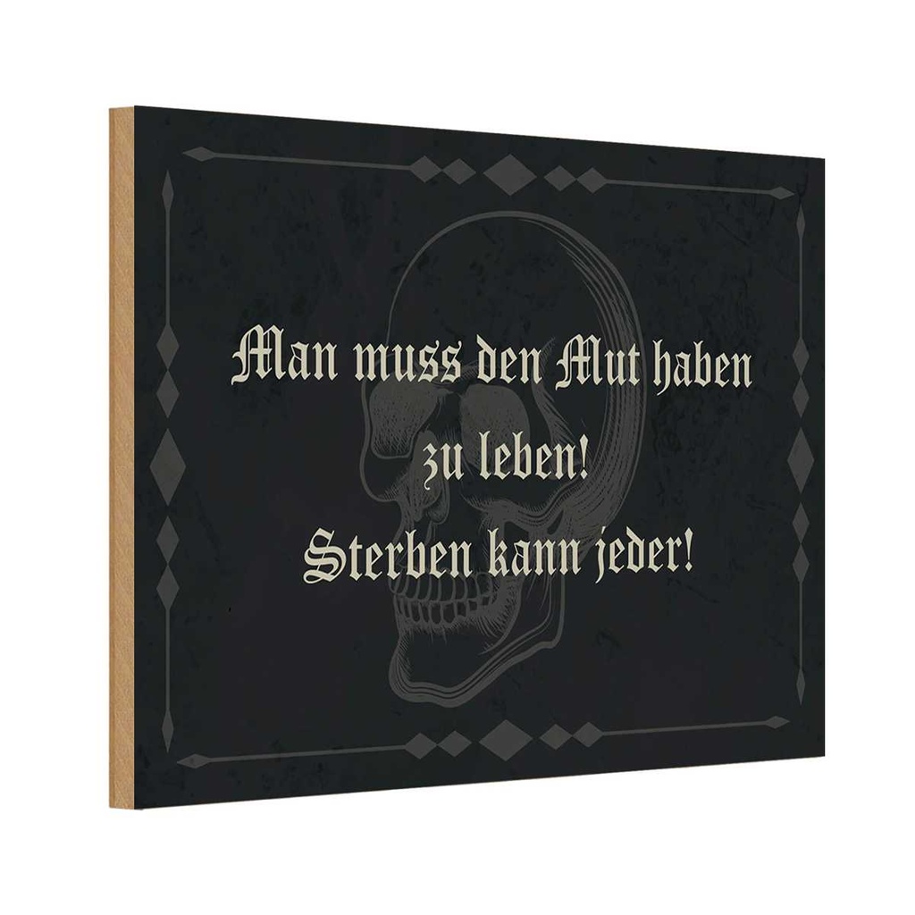 Holzschild 20x30 cm man muss den Mut haben zu leben Spruch Zitat