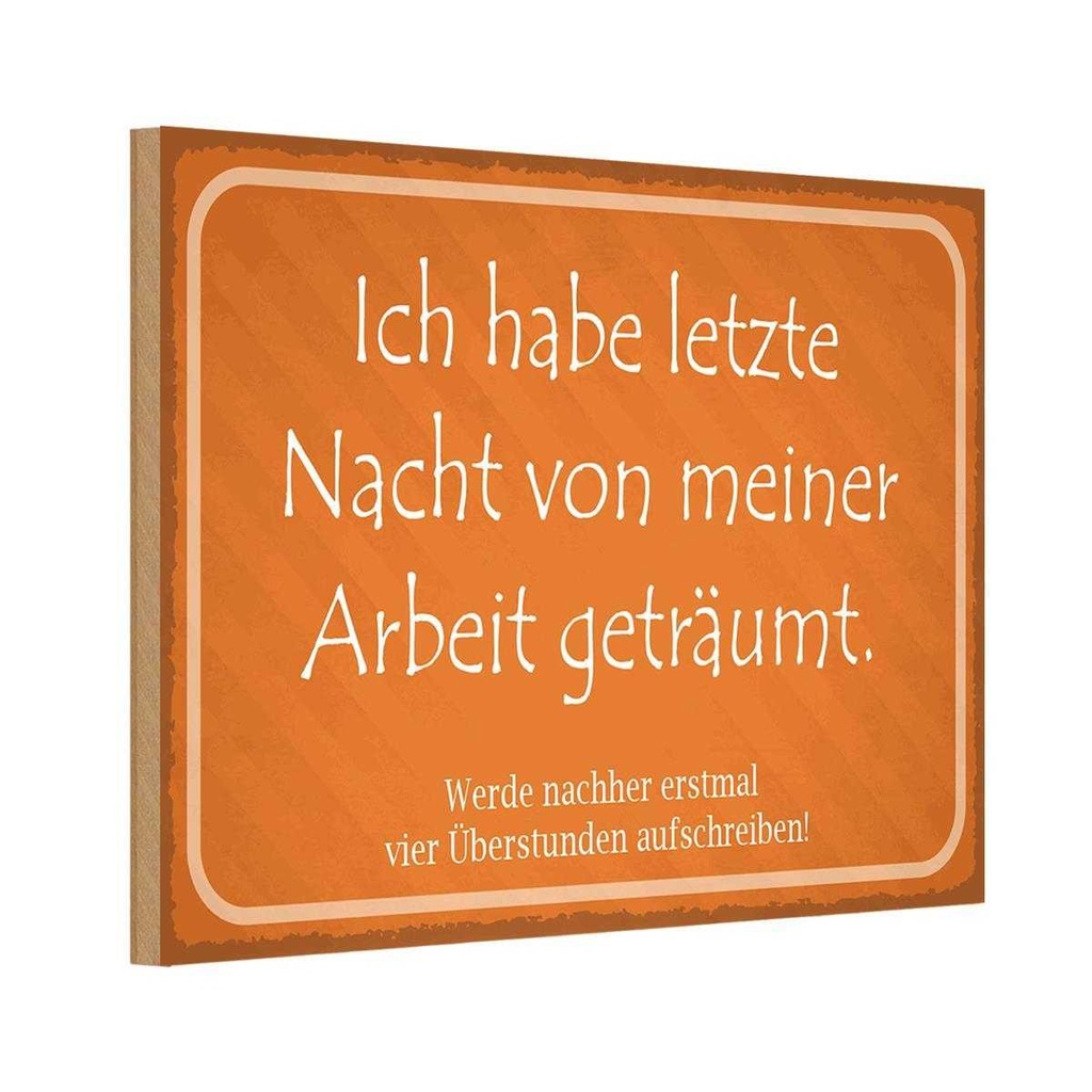 Holzschild 20x30 cm habe von meiner Arbeit geträumt Spruch Zitat