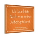 Holzschild 20x30 cm habe von meiner Arbeit geträumt Spruch Zitat