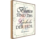 Holzschild 30x20 cm Blumen sind das Lächeln der Erde