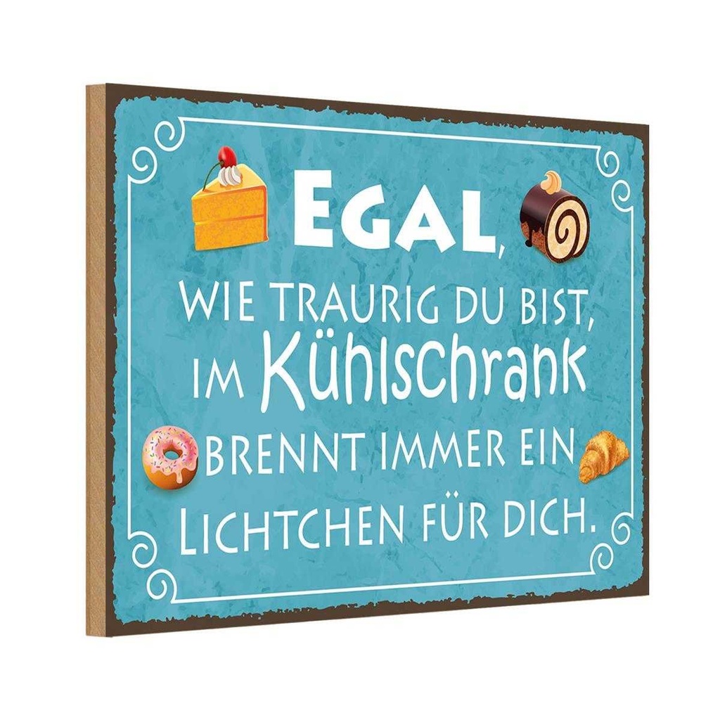 Holzschild 20x30 cm traurig im Kühlschrank Lichtchen Spruch Zitat