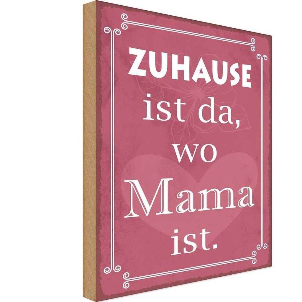 Holzschild 30x20 cm Zuhause ist da wo Mama Spruch Zitat