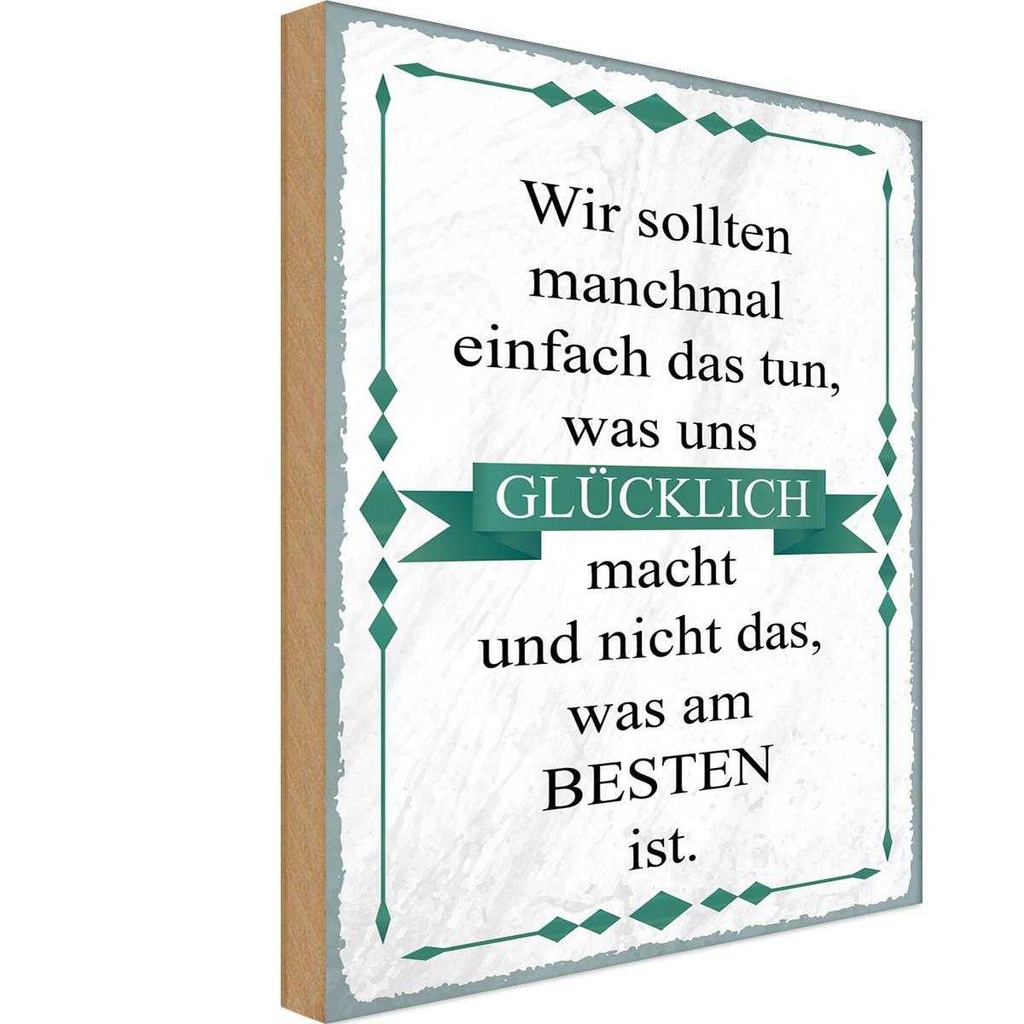 Holzschild 30x20 cm wir sollten tun was glücklich Dekoration