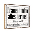 Holzschild 20x30 cm Frauen finden alles heraus Spruch Zitat