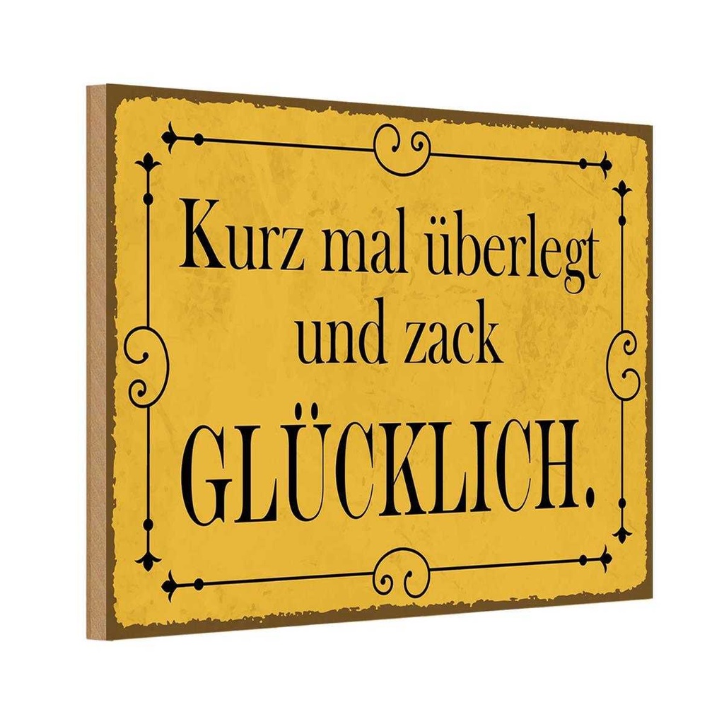Holzschild 20x30 cm kurz überlegt und zack glücklich Spruch Zitat