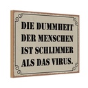 Holzschild 20x30 cm Dummheit schlimmer als Virus Dekoration