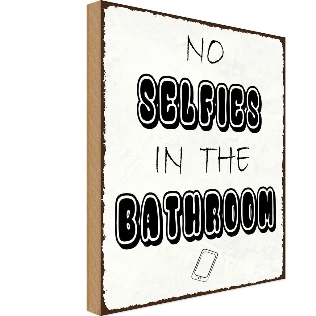Holzschild 30x20 cm No Selfies in the Bathroom Warnschild Hinweisschild