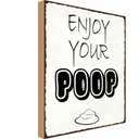 Holzschild 30x20 cm enjoy your poop Badezimmer Dekoration