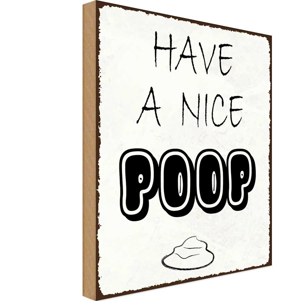 Holzschild 30x20 cm have a nice poop lustig Bad Dekoration