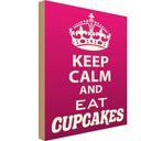 Holzschild 30x20 cm Keep Calm and eat Cupcakes