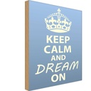 Holzschild 30x20 cm Keep Calm and dream on