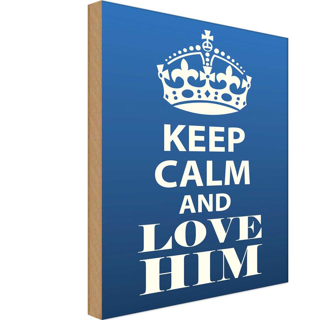 Holzschild 30x20 cm Keep Calm and love him