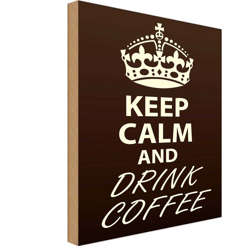 Holzschild 30x20 cm Keep Calm and drink Coffee