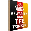 Holzschild 30x20 cm Abwarten und Tee trinken Warnschild Hinweisschild