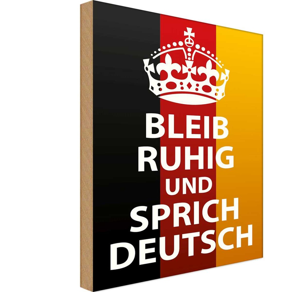 Holzschild 30x20 cm bleib ruhig und sprich Deutsch
