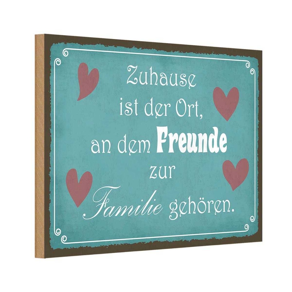 Holzschild 20x30 cm Zuhause Ort Freunde zur Familie