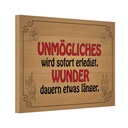 Holzschild 20x30 cm Unmögliches sofort Wunder dauern Spruch Zitat