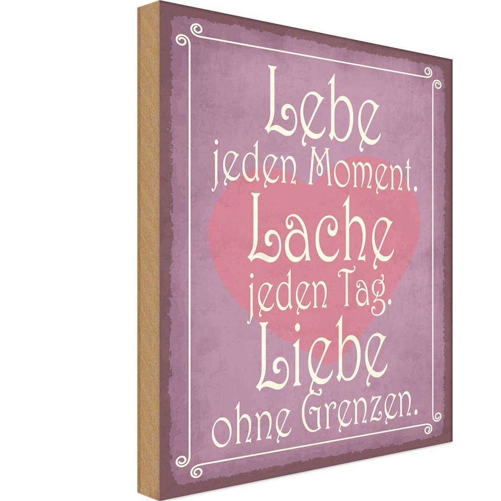 Holzschild 30x20 cm Lebe jeden Moment Lache Liebe Dekoration