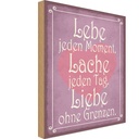 Holzschild 30x20 cm Lebe jeden Moment Lache Liebe Dekoration