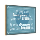 Holzschild 20x30 cm if you can imagine create it Spruch Zitat