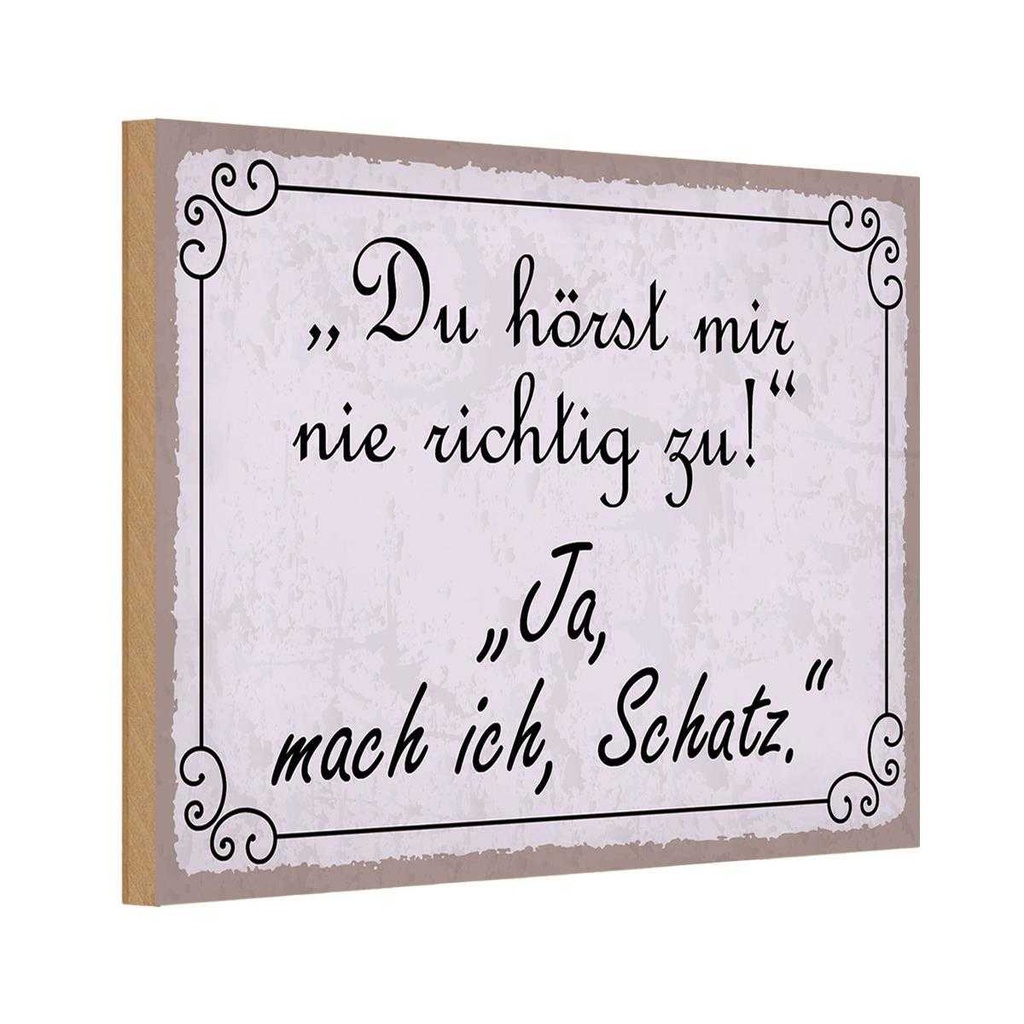 Holzschild 20x30 cm du hörst mir nicht richtig zu Dekoration