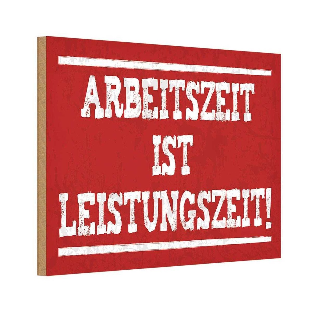 Holzschild 20x30 cm Arbeitszeit ist Leistungszeit Dekoration