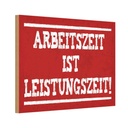Holzschild 20x30 cm Arbeitszeit ist Leistungszeit Dekoration