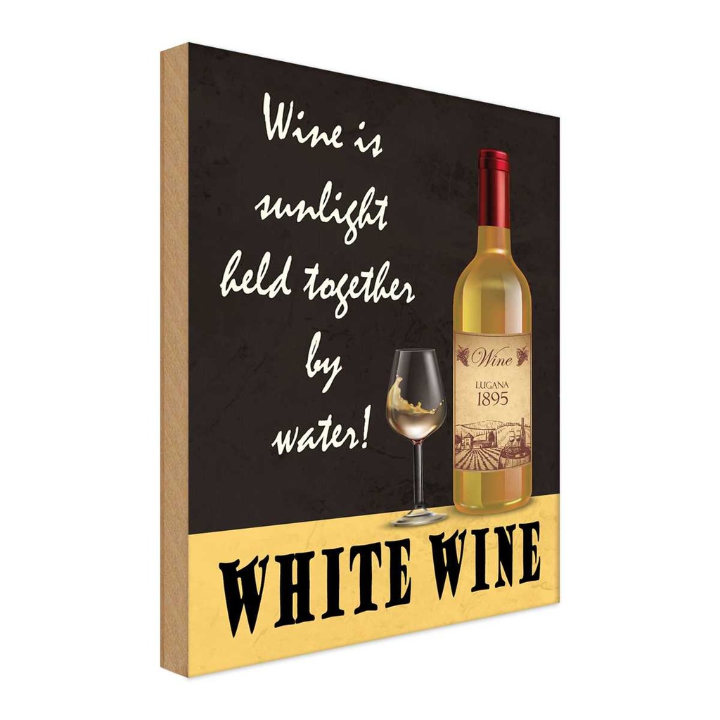 Holzschild 30x20 cm White Wine is sunlight held Essen Trinken
