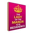 Holzschild 30x20 cm Lady of the Manor in residence Dekoration