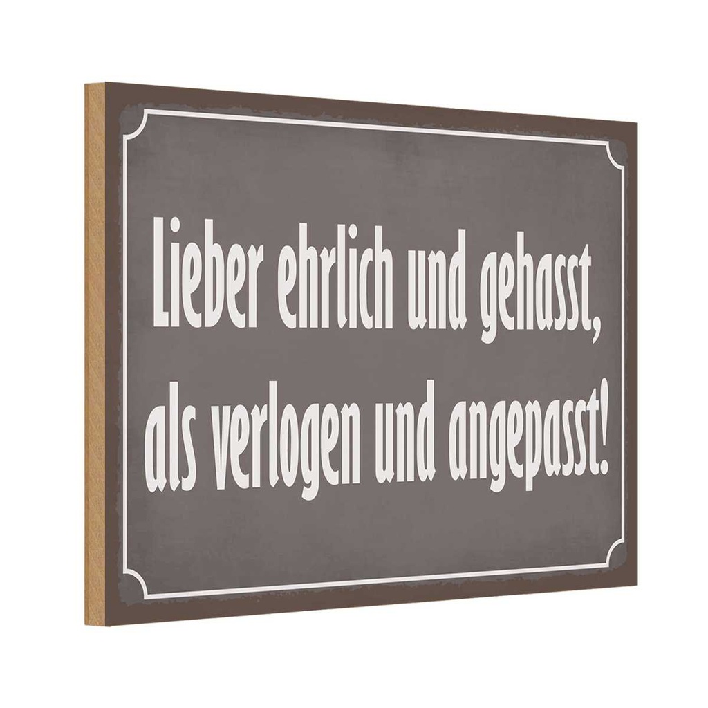 Holzschild 20x30 cm lieber ehrlich und gehasst als Dekoration