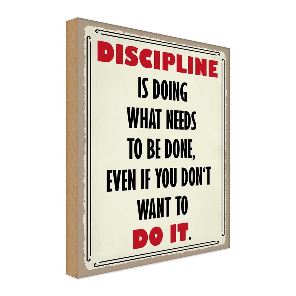 Holzschild 30x20 cm Discipline is doing what needs Dekoration
