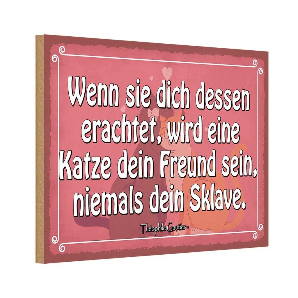 Holzschild 20x30 cm Katze dein Freund niemals Sklave Tier Haustier